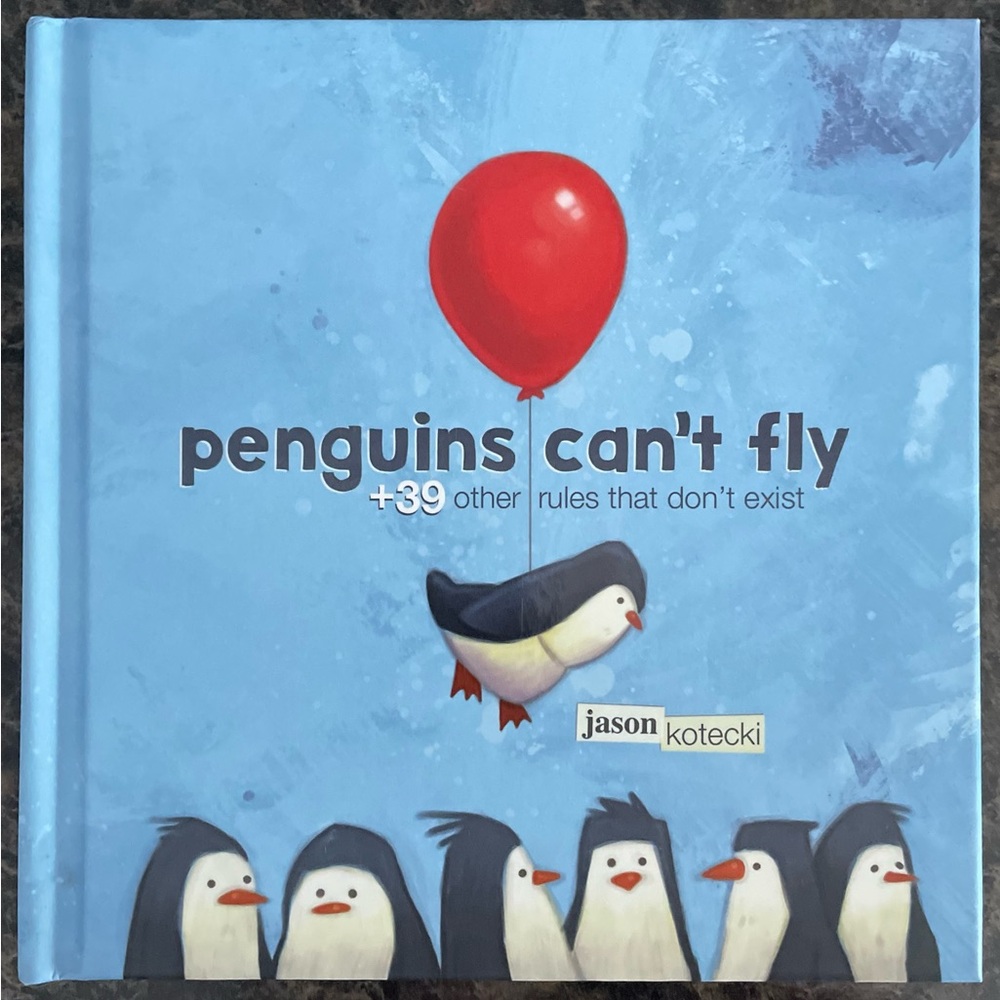 Penguins Can't Fly(+39 other rules that don’t exist) by Jason Kotecki, Hardcover